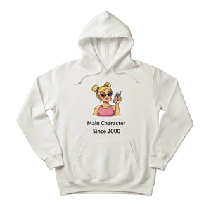 Main Character Since 2000 Trending Hoodie - PW5024