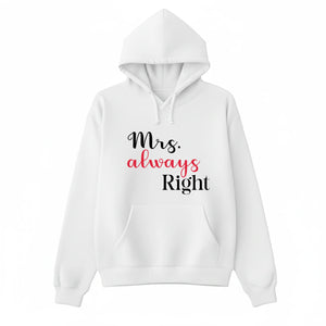 Mrs Always Right Valentine’s Day Printed Hoodie - PW507