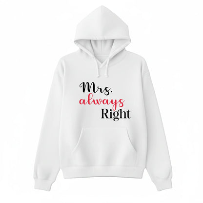 Mrs Always Right Valentine’s Day Printed Hoodie - PW507