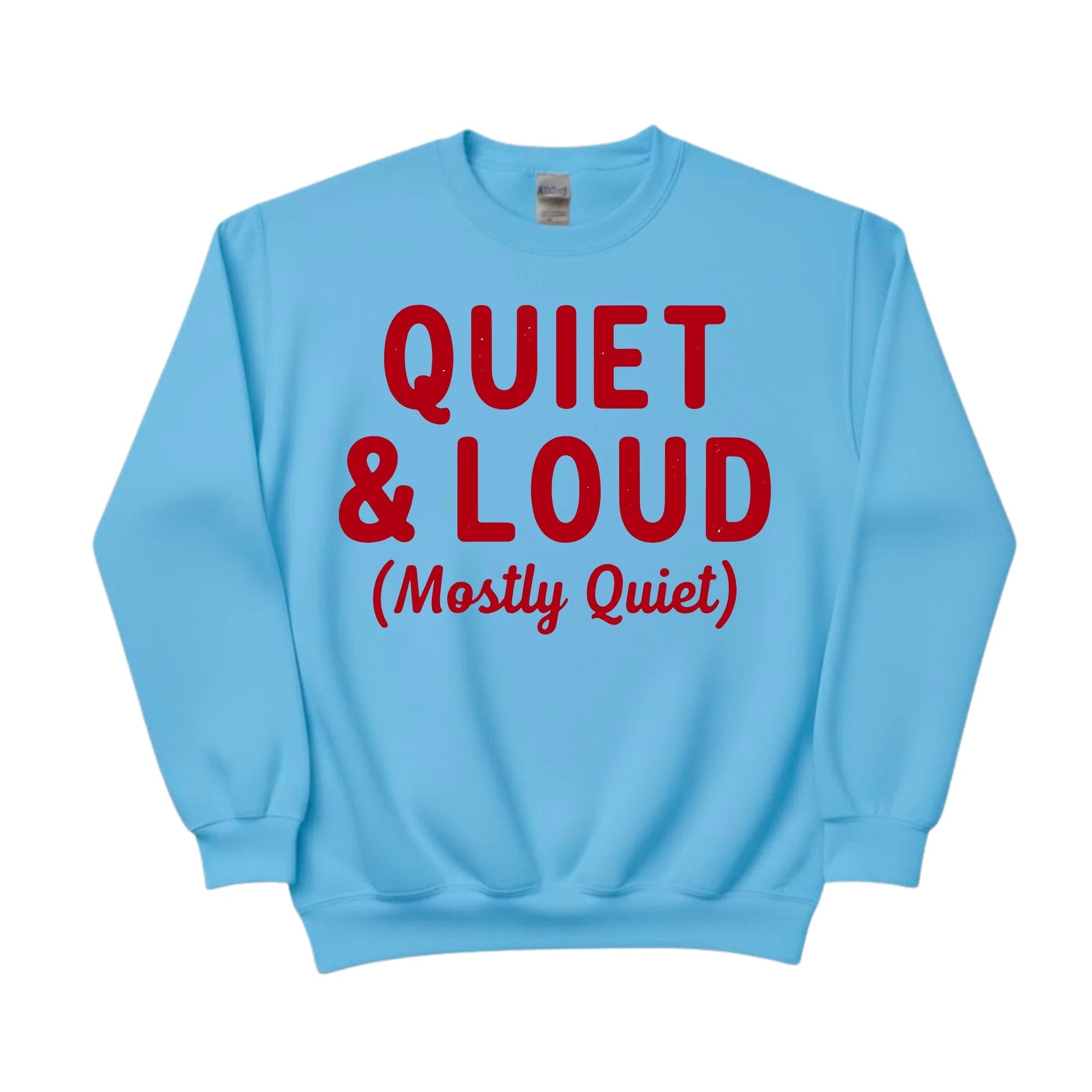 Quiet & Loud Christmas Sweatshirt - PW230