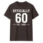 60th Birthday Gift Unisex Tshirt Officially 60 Est 1966