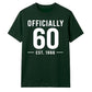 60th Birthday Gift Unisex Tshirt Officially 60 Est 1966
