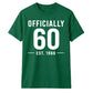 60th Birthday Gift Unisex Tshirt Officially 60 Est 1966