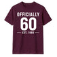 60th Birthday Gift Unisex Tshirt Officially 60 Est 1966