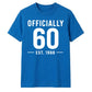 60th Birthday Gift Unisex Tshirt Officially 60 Est 1966