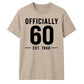 60th Birthday Gift Unisex Tshirt Officially 60 Est 1966
