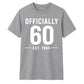 60th Birthday Gift Unisex Tshirt Officially 60 Est 1966