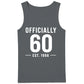 60th Birthday Gift Tank Top Men Officially 60 Est 1966