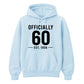 60th Birthday Gift Unisex Hoodie Officially 60 Est 1966