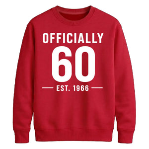 60th Birthday Gift Unisex Sweatshirt Officially 60 Est 1966
