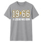 60th Birthday Gift Unisex Tshirt 1966 A Legend Was Born