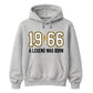 60th Birthday Gift Unisex Hoodie 1966 A Legend Was Born