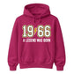 60th Birthday Gift Unisex Hoodie 1966 A Legend Was Born