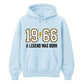 60th Birthday Gift Unisex Hoodie 1966 A Legend Was Born