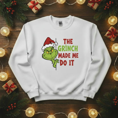 The Grinch Made Me Do It Christmas Sweatshirt - PW206