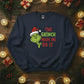 The Grinch Made Me Do It Christmas Sweatshirt - PW206