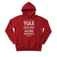Yule Never Walk Alone Christmas Hoodie - PW216