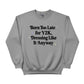 Y2K Dressing Trending Sweatshirt - PW5029