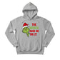 The Grinch Made Me Do It Christmas Hoodie - PW206