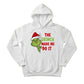 The Grinch Made Me Do It Christmas Hoodie - PW206