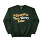 Groove First,Worry Later Trending Sweatshirt - PW5031