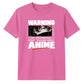 Warning May Start Talking About Anime Unisex T Shirt
