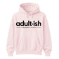 Birthday Unisex Hoodie Adultish Figuring It Out