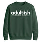 Birthday Unisex Sweatshirt Adultish Figuring It Out
