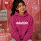 Birthday Unisex Hoodie Adultish Figuring It Out