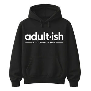 Birthday Unisex Hoodie Adultish Figuring It Out