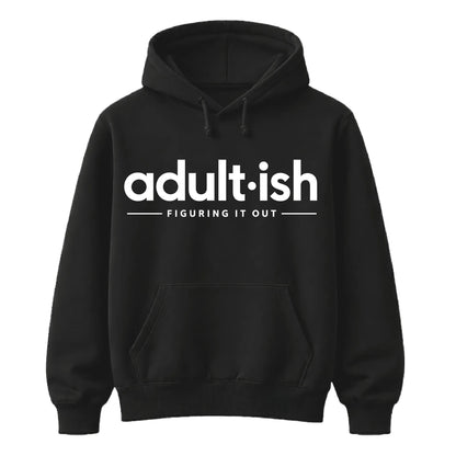 Birthday Unisex Hoodie Adultish Figuring It Out