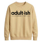 Birthday Unisex Sweatshirt Adultish Figuring It Out