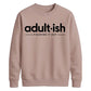 Birthday Unisex Sweatshirt Adultish Figuring It Out
