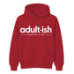 Birthday Unisex Hoodie Adultish Figuring It Out