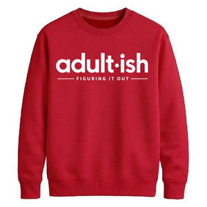 Birthday Unisex Sweatshirt Adultish Figuring It Out