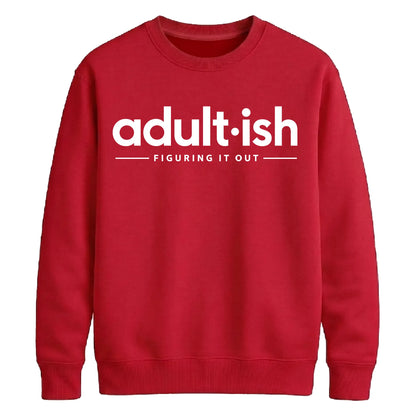 Birthday Unisex Sweatshirt Adultish Figuring It Out