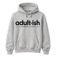 Birthday Unisex Hoodie Adultish Figuring It Out