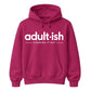 Birthday Unisex Hoodie Adultish Figuring It Out