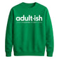 Birthday Unisex Sweatshirt Adultish Figuring It Out