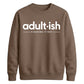Birthday Unisex Sweatshirt Adultish Figuring It Out