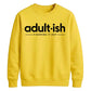 Birthday Unisex Sweatshirt Adultish Figuring It Out