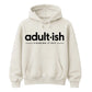 Birthday Unisex Hoodie Adultish Figuring It Out