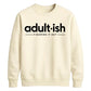 Birthday Unisex Sweatshirt Adultish Figuring It Out