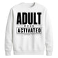 Adult Mode Activated Version 18th Birthday Unisex Sweatshirt