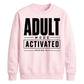Adult Mode Activated Version 18th Birthday Unisex Sweatshirt