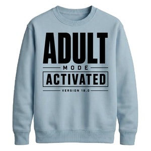 18th Birthday Unisex Sweatshirt Adult Mode Activated