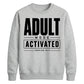 Adult Mode Activated Version 18th Birthday Unisex Sweatshirt