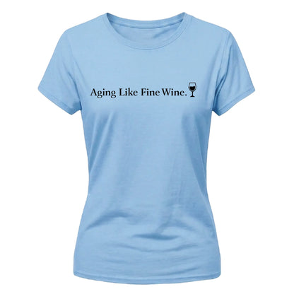 Aging Like Fine Wine Birthday Ladies Fit t-shirt