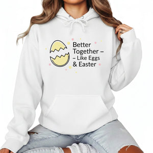 Better Together Like Eggs & Easter Printed Hoodie-PW607