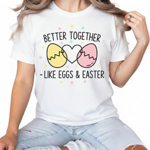 Better Together Like Eggs & Easter Printed Tshirt-PW609